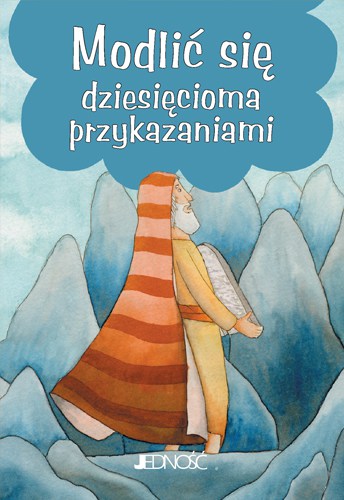 Modlitwy dzieci Bozych_Modlic się dziesiecioma przykazaniami_max